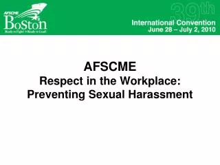 AFSCME Respect in the Workplace: Preventing Sexual Harassment
