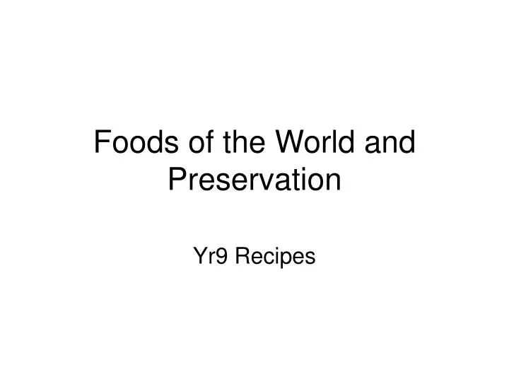 foods of the world and preservation