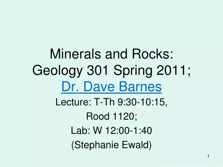 minerals and rocks geology 301 spring 2011 dr dave barnes