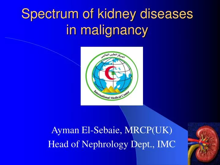 spectrum of kidney diseases in malignancy