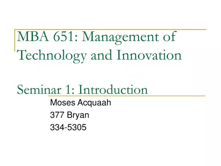 mba 651 management of technology and innovation seminar 1 introduction