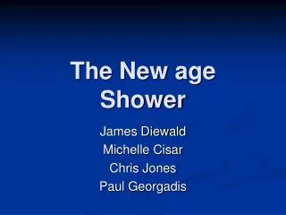 The New age Shower