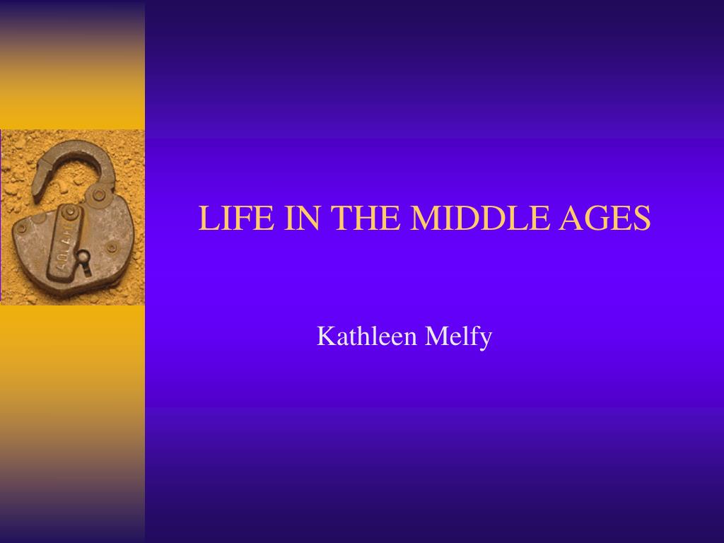 PPT - LIFE IN THE MIDDLE AGES PowerPoint Presentation, free download ...