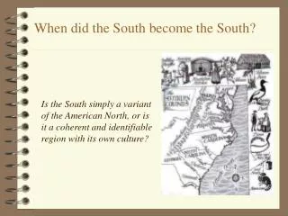 When did the South become the South?