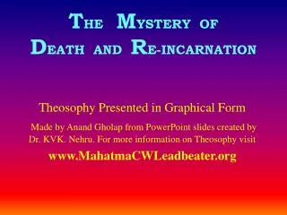 T HE M YSTERY OF D EATH AND R E-INCARNATION
