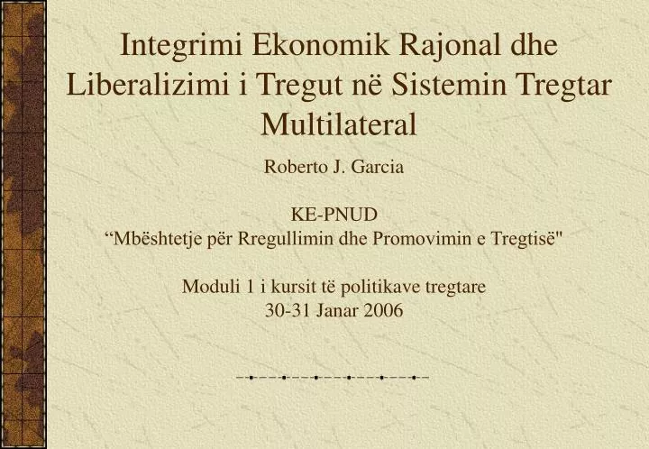 integrimi ekonomik rajonal dhe liberalizimi i tregut n sistemin tregtar multilateral