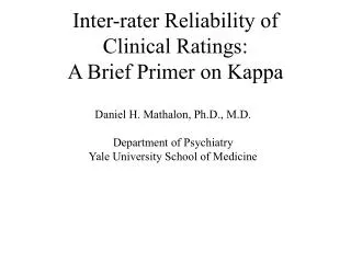 Inter-rater Reliability of Clinical Ratings: A Brief Primer on Kappa