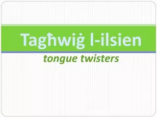 tag wi l ilsien tongue twisters