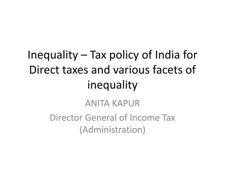 inequality tax policy of india for direct taxes and various facets of inequality