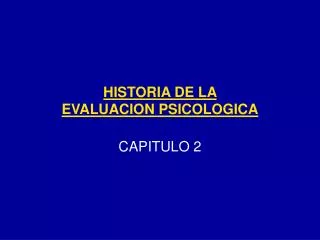 HISTORIA DE LA EVALUACION PSICOLOGICA