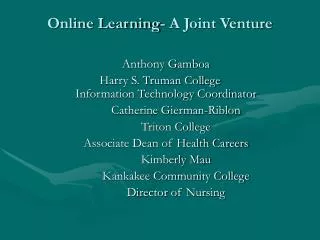 Online Learning- A Joint Venture