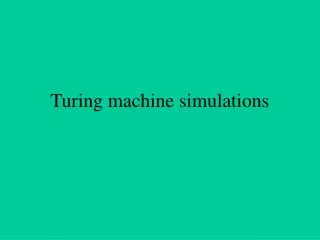 Turing machine simulations