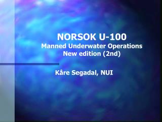 NORSOK U-100 Manned Underwater Operations New edition (2nd)