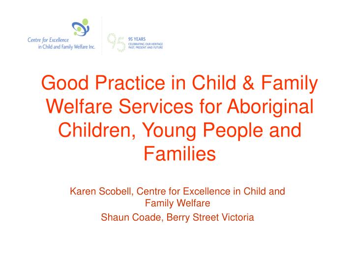 good practice in child family welfare services for aboriginal children young people and families
