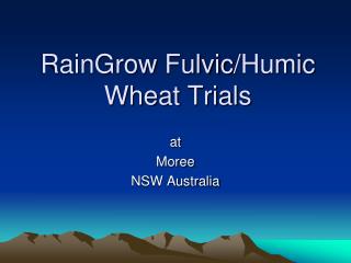 RainGrow Fulvic /Humic Wheat Trials