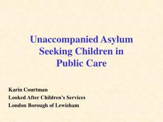 Unaccompanied Asylum Seeking Children in Public Care