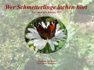 Wer Schmetterlinge lachen hört Text von Carlo Karges, 1977