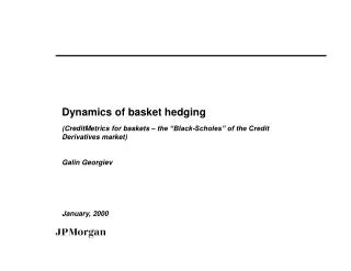 Dynamics of basket hedging