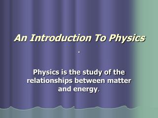 An Introduction To Physics .