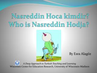 Nasreddin Hoca kimdir ? Who is Nasreddin Hodja ?