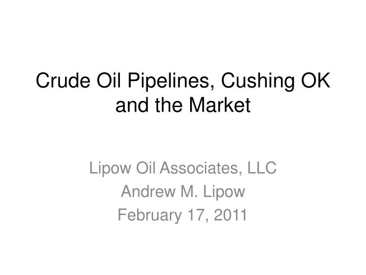crude oil pipelines cushing ok and the market