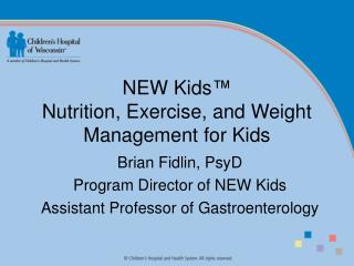 NEW Kids ™ Nutrition, Exercise, and Weight Management for Kids