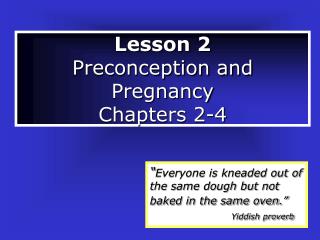 Lesson 2 Preconception and Pregnancy Chapters 2-4