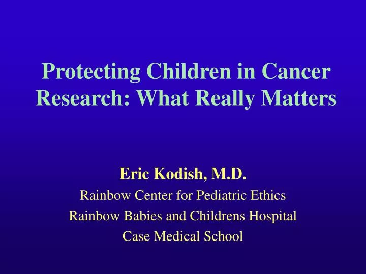protecting children in cancer research what really matters