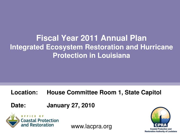 fiscal year 2011 annual plan integrated ecosystem restoration and hurricane protection in louisiana