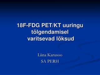 18F-FDG PET/KT uuringu tõlgendamisel varitsevad lõksud