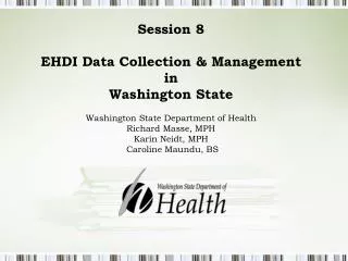 Session 8 EHDI Data Collection &amp; Management in Washington State
