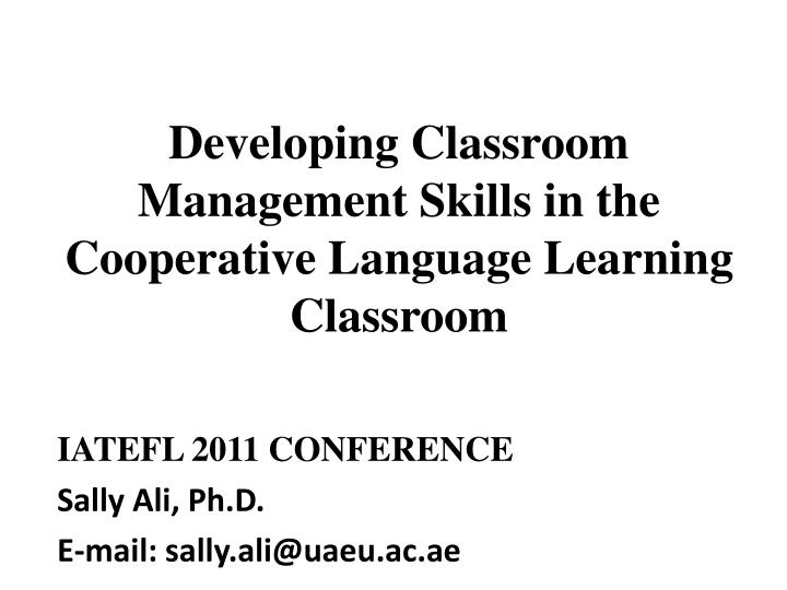 developing classroom management skills in the cooperative language learning classroom