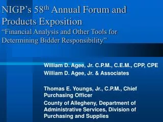 NIGP’s 58 th Annual Forum and Products Exposition “Financial Analysis and Other Tools for Determining Bidder Responsibi