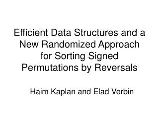 Efficient Data Structures and a New Randomized Approach for Sorting Signed Permutations by Reversals