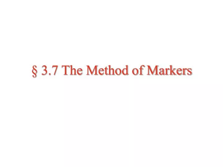 3 7 the method of markers