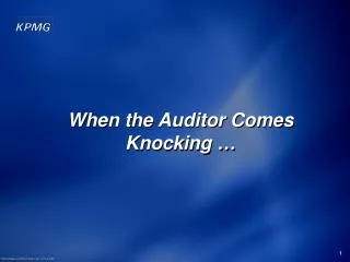 When the Auditor Comes Knocking …