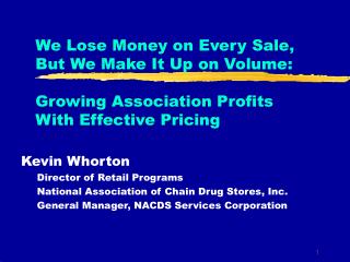 We Lose Money on Every Sale, But We Make It Up on Volume: Growing Association Profits With Effective Pricing