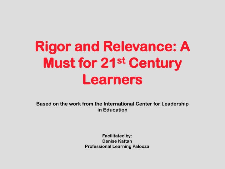 rigor and relevance a must for 21 st century learners