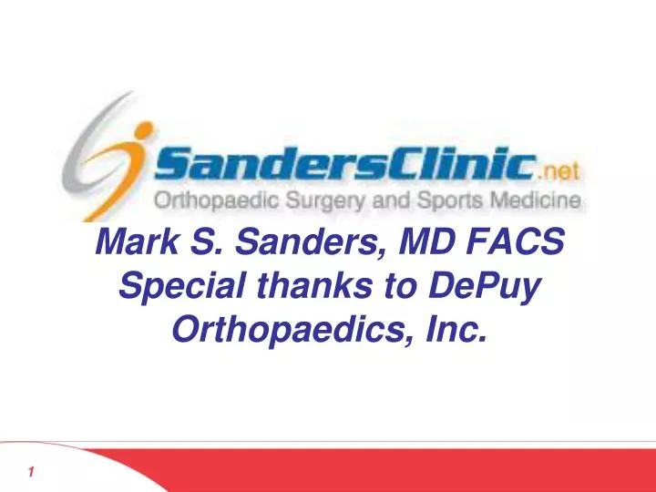 mark s sanders md facs special thanks to depuy orthopaedics inc
