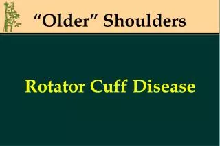 “Older” Shoulders