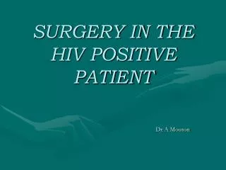 SURGERY IN THE HIV POSITIVE PATIENT