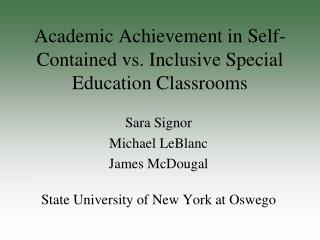 Academic Achievement in Self-Contained vs. Inclusive Special Education Classrooms