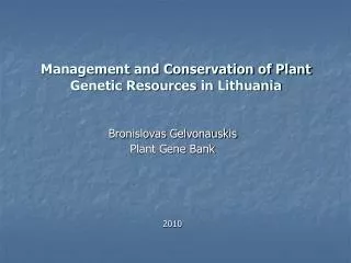 Management and Conservation of Plant Genetic Resources in Lithuania