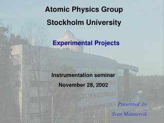 Atomic Physics Group Stockholm University