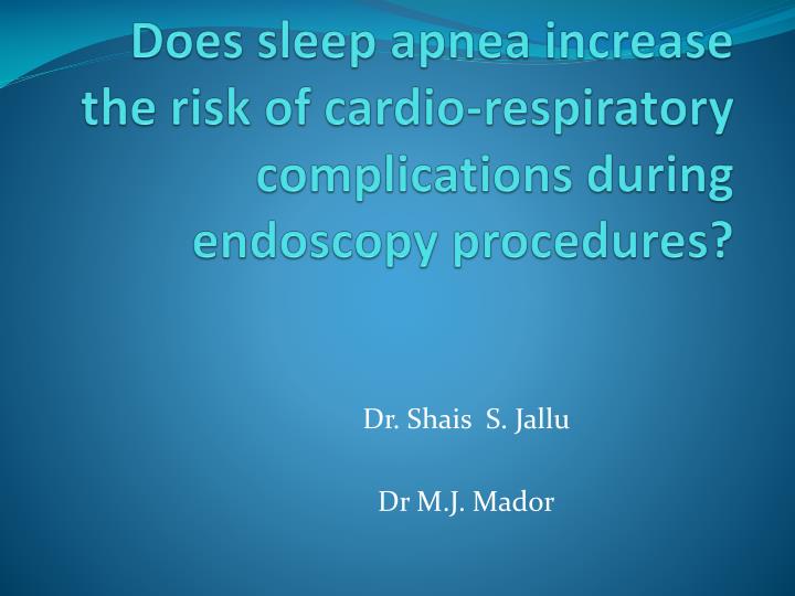 does sleep apnea increase the risk of cardio respiratory complications during endoscopy procedures