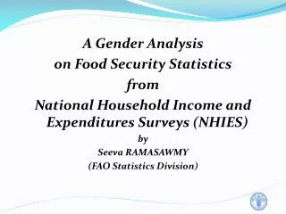 A Gender Analysis on Food Security Statistics from National Household Income and Expenditures Surveys (NHIES) by Seeva