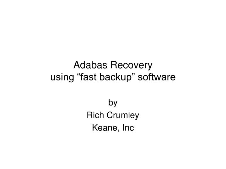 adabas recovery using fast backup software