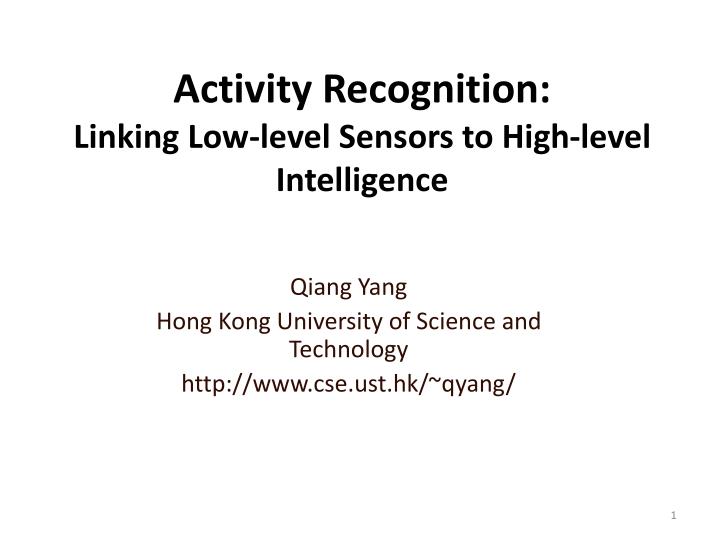 activity recognition linking low level sensors to high level intelligence