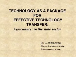 TECHNOLOGY AS A PACKAGE FOR EFFECTIVE TECHNOLOGY TRANSFER: Agriculture: in the state sector