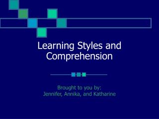 Learning Styles and Comprehension